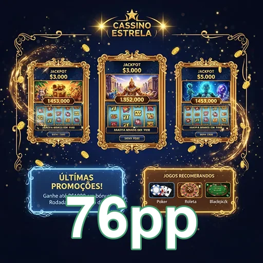 Promoções do cassino Estrela disponíveis no site 76pp, com diversas opções de jogos e bônus.